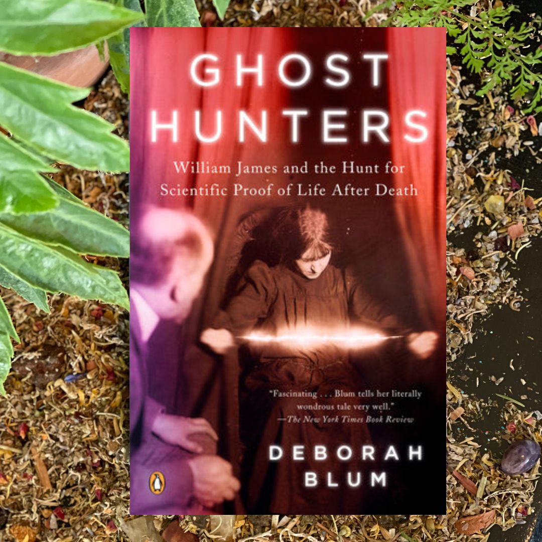Sat March 14th - Witchy Book Club - Ghost Hunters by Deborah Blum